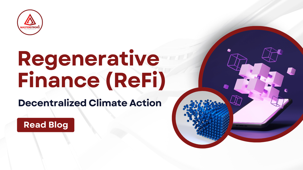 Regenerative Finance (ReFi): Using Blockchain to Heal the Planet