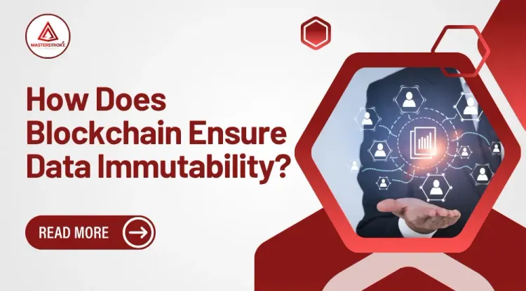 How Does Blockchain Ensure Data Immutability?