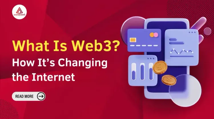 What Is Web3? And How It’s Changing the Internet You Use Daily